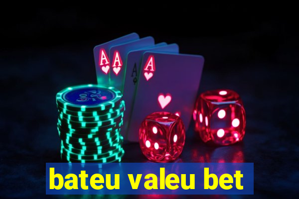 bateu valeu bet